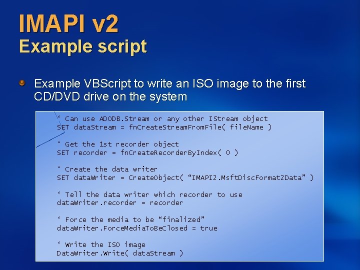 IMAPI v 2 Example script Example VBScript to write an ISO image to the