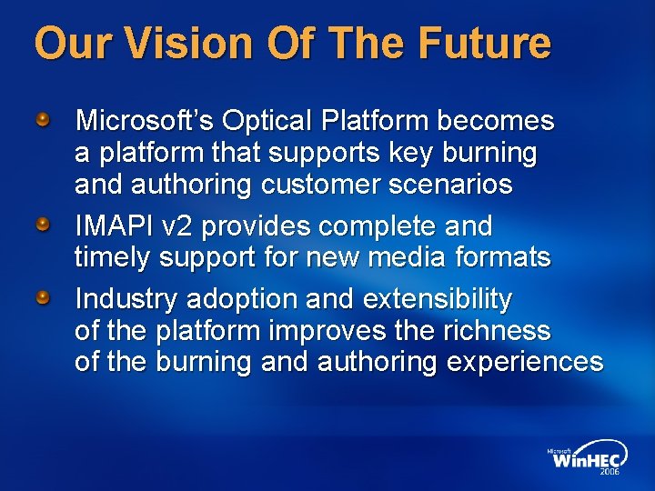 Our Vision Of The Future Microsoft’s Optical Platform becomes a platform that supports key