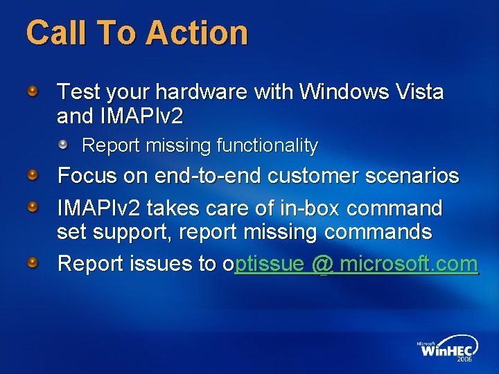 Call To Action Test your hardware with Windows Vista and IMAPIv 2 Report missing