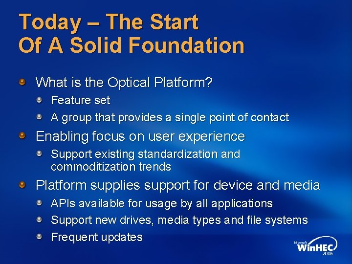 Today – The Start Of A Solid Foundation What is the Optical Platform? Feature