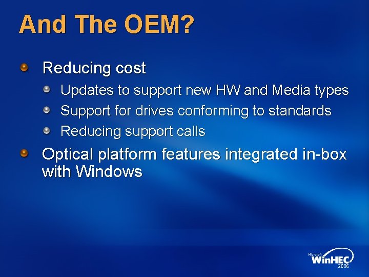 And The OEM? Reducing cost Updates to support new HW and Media types Support