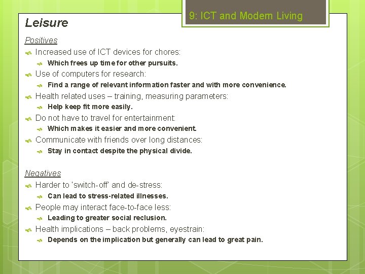 Leisure 9: ICT and Modern Living Positives Increased use of ICT devices for chores: