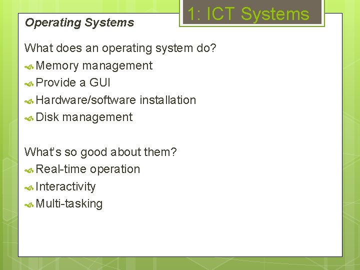 Operating Systems 1: ICT Systems What does an operating system do? Memory management Provide