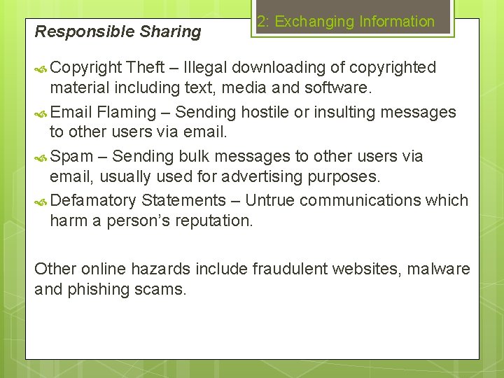 Responsible Sharing 2: Exchanging Information Copyright Theft – Illegal downloading of copyrighted material including
