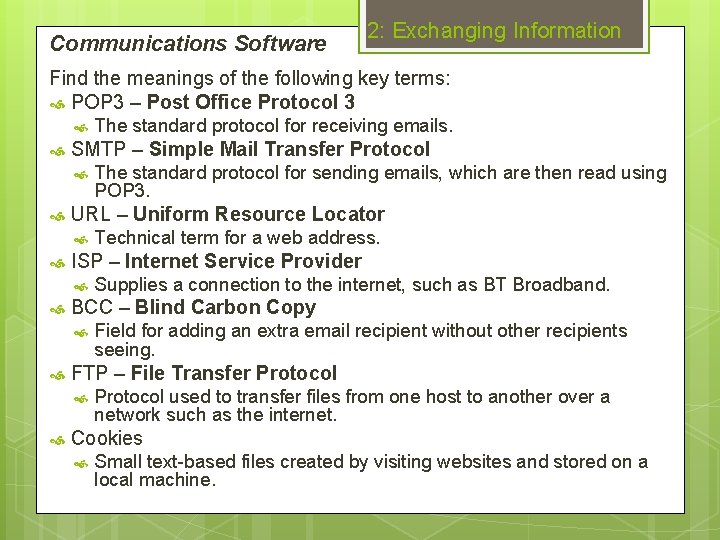 Communications Software 2: Exchanging Information Find the meanings of the following key terms: POP