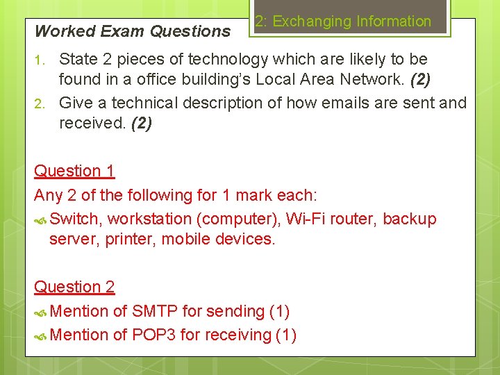 Worked Exam Questions 1. 2. 2: Exchanging Information State 2 pieces of technology which