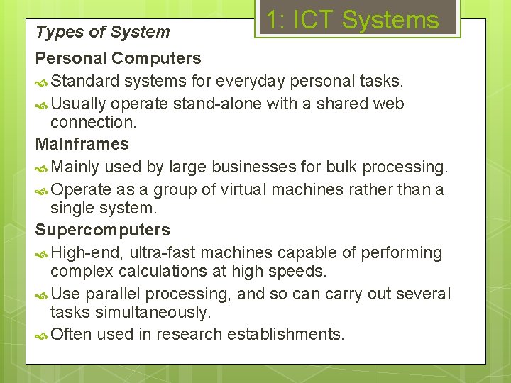 Types of System 1: ICT Systems Personal Computers Standard systems for everyday personal tasks.