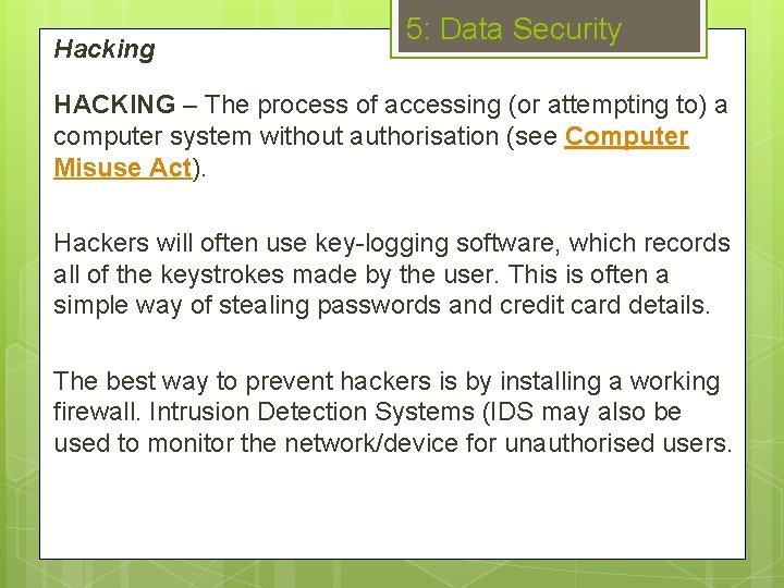 Hacking 5: Data Security HACKING – The process of accessing (or attempting to) a