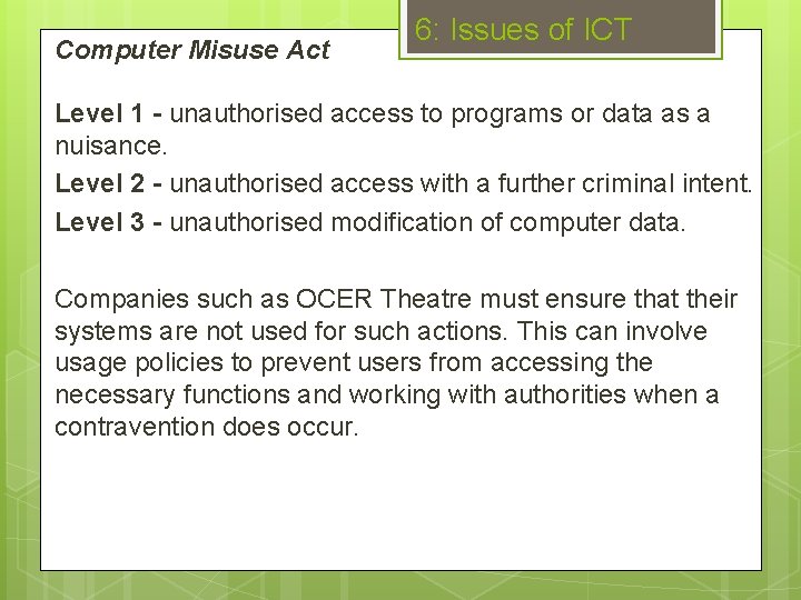 Computer Misuse Act 6: Issues of ICT Level 1 - unauthorised access to programs