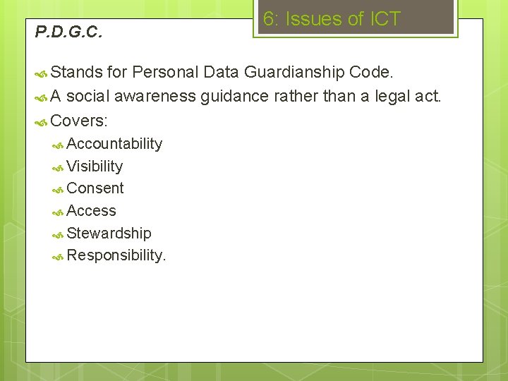 P. D. G. C. Stands 6: Issues of ICT for Personal Data Guardianship Code.