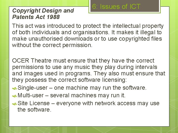 Copyright Design and Patents Act 1988 6: Issues of ICT This act was introduced