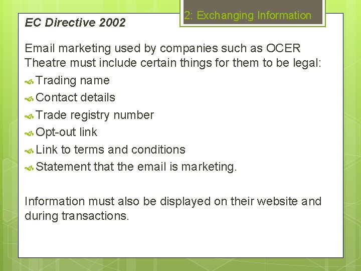 EC Directive 2002 2: Exchanging Information Email marketing used by companies such as OCER