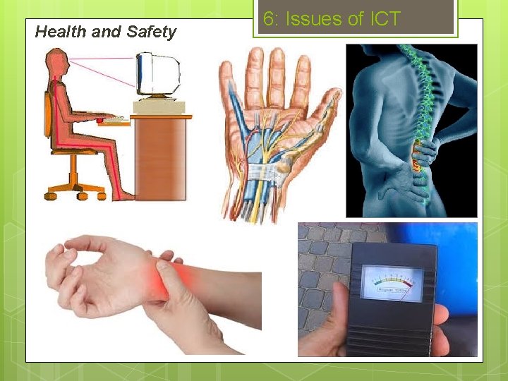 Health and Safety 6: Issues of ICT 