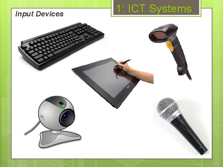 Input Devices 1: ICT Systems 