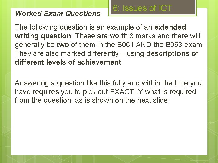 Worked Exam Questions 6: Issues of ICT The following question is an example of