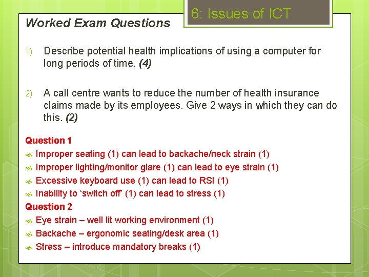 Worked Exam Questions 6: Issues of ICT 1) Describe potential health implications of using