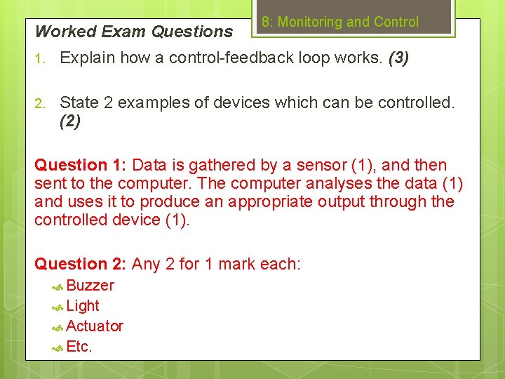 Worked Exam Questions 8: Monitoring and Control 1. Explain how a control-feedback loop works.