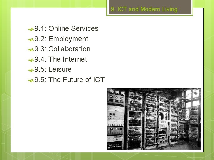 9: ICT and Modern Living 9. 1: Online Services 9. 2: Employment 9. 3: