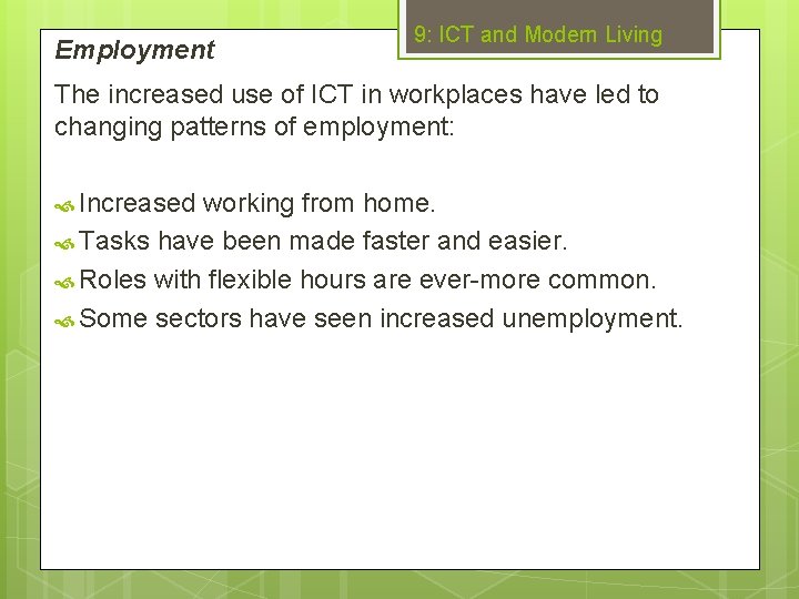 Employment 9: ICT and Modern Living The increased use of ICT in workplaces have