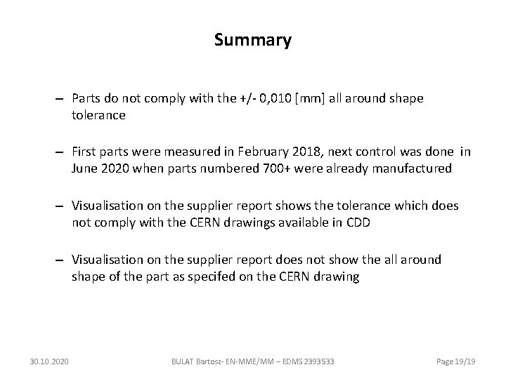 Summary – Parts do not comply with the +/- 0, 010 [mm] all around