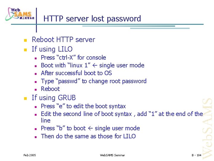 HTTP server lost password Reboot HTTP server If using LILO Press “ctrl-X” for console