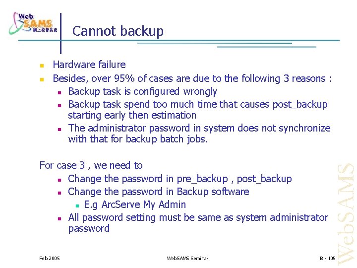 Cannot backup Hardware failure Besides, over 95% of cases are due to the following