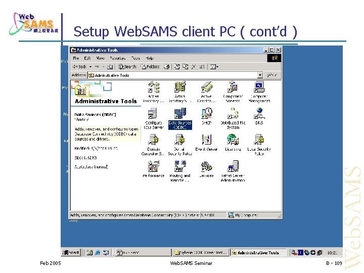 Setup Web. SAMS client PC ( cont’d ) Feb 2005 Web. SAMS Seminar B