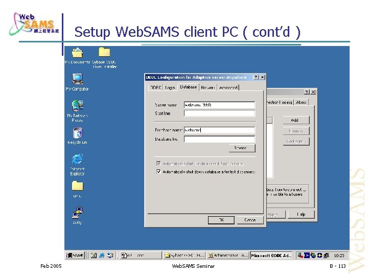 Setup Web. SAMS client PC ( cont’d ) Feb 2005 Web. SAMS Seminar B
