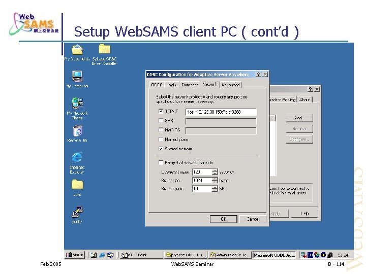 Setup Web. SAMS client PC ( cont’d ) Feb 2005 Web. SAMS Seminar B