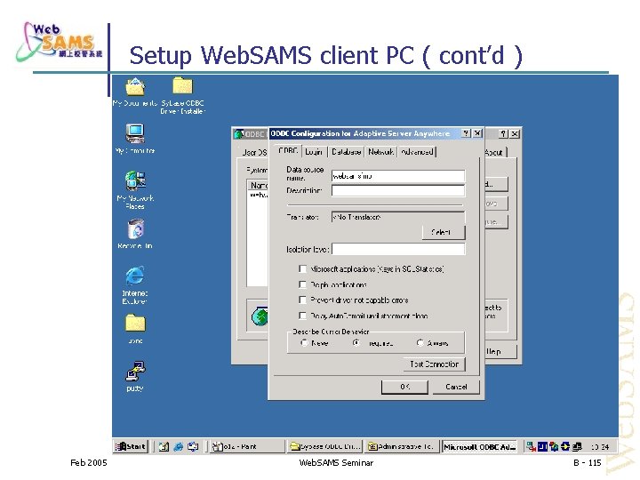 Setup Web. SAMS client PC ( cont’d ) Feb 2005 Web. SAMS Seminar B