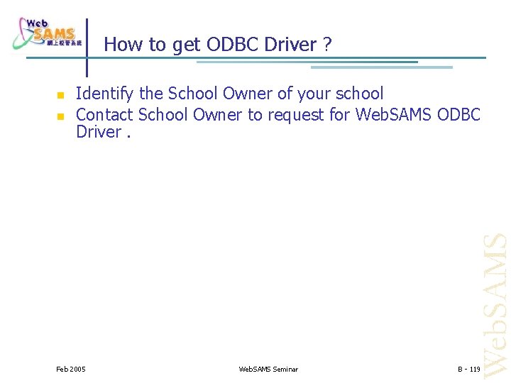 How to get ODBC Driver ? Identify the School Owner of your school Contact