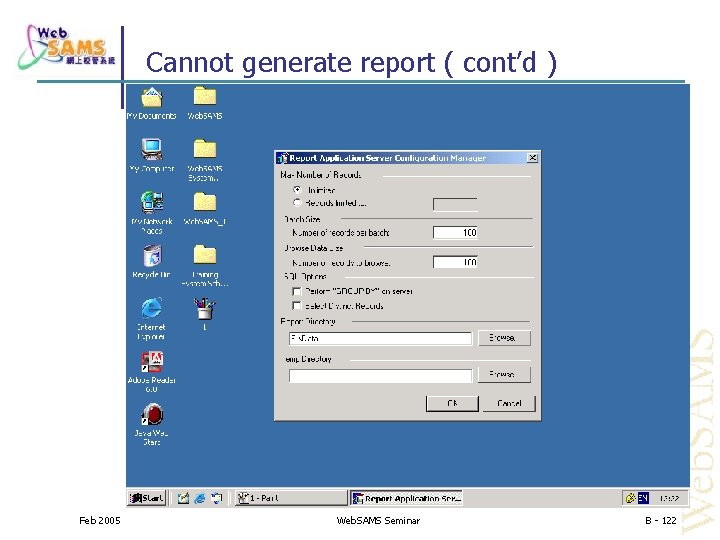 Cannot generate report ( cont’d ) Feb 2005 Web. SAMS Seminar B - 122