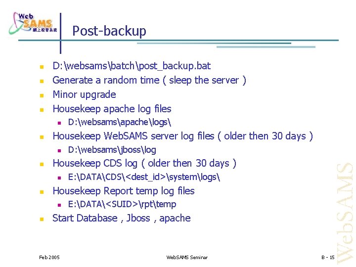 Post-backup D: websamsbatchpost_backup. bat Generate a random time ( sleep the server ) Minor
