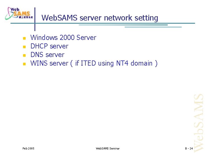 Web. SAMS server network setting Windows 2000 Server DHCP server DNS server WINS server