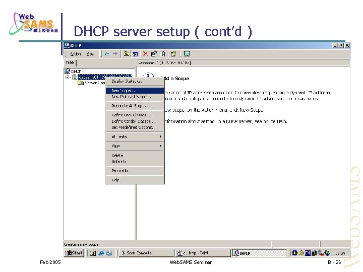 DHCP server setup ( cont’d ) Feb 2005 Web. SAMS Seminar B - 26