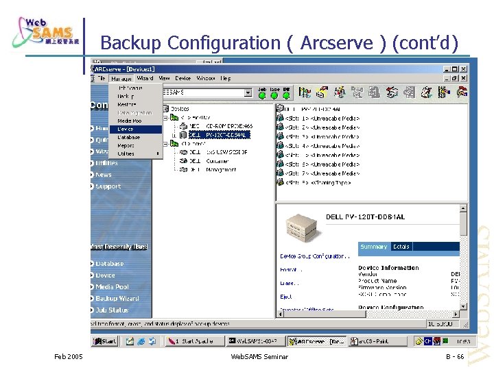 Backup Configuration ( Arcserve ) (cont’d) Feb 2005 Web. SAMS Seminar B - 66