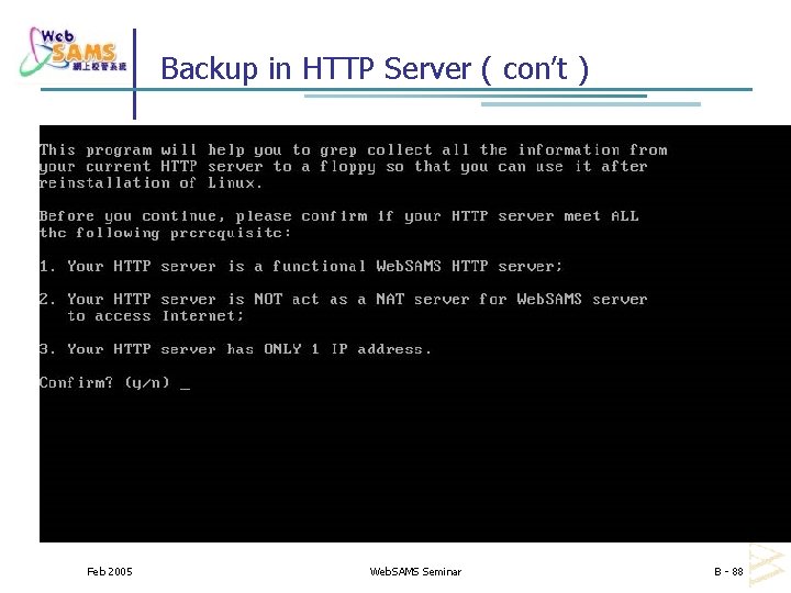 Backup in HTTP Server ( con’t ) Feb 2005 Web. SAMS Seminar B -