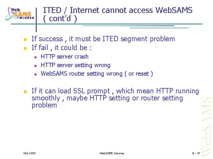 ITED / Internet cannot access Web. SAMS ( cont’d ) If success , it