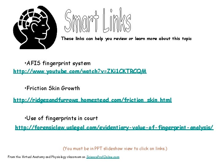 These links can help you review or learn more about this topic • AFIS