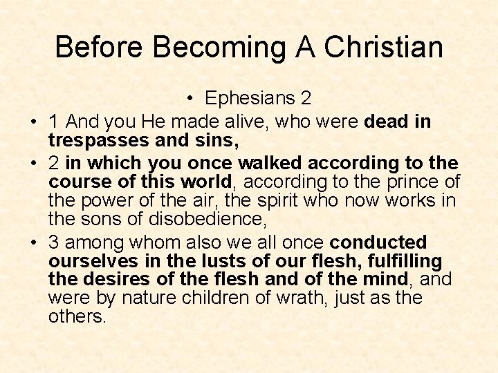 Before Becoming A Christian • Ephesians 2 • 1 And you He made alive,