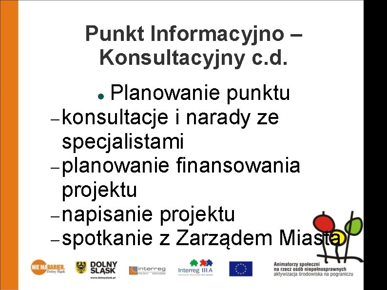 Punkt Informacyjno – Konsultacyjny c. d. Planowanie punktu konsultacje i narady ze specjalistami planowanie