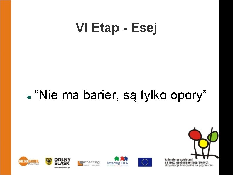 VI Etap - Esej “Nie ma barier, są tylko opory” 