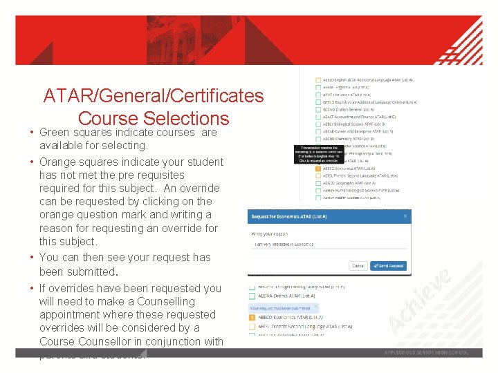 ATAR/General/Certificates Course Selections • Green squares indicate courses are available for selecting. • Orange