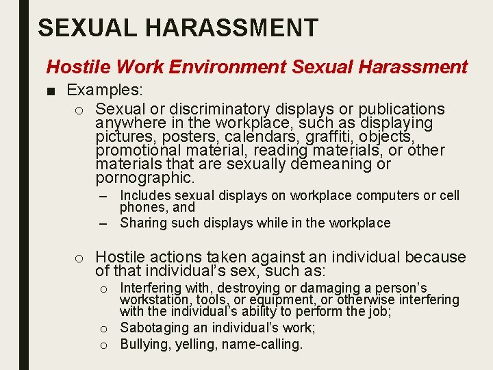 SEXUAL HARASSMENT Hostile Work Environment Sexual Harassment ■ Examples: o Sexual or discriminatory displays