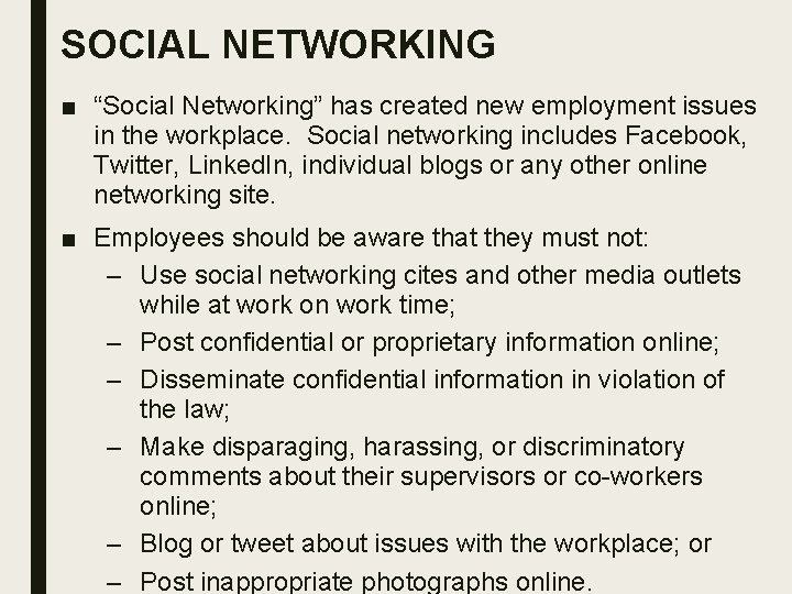 SOCIAL NETWORKING ■ “Social Networking” has created new employment issues in the workplace. Social