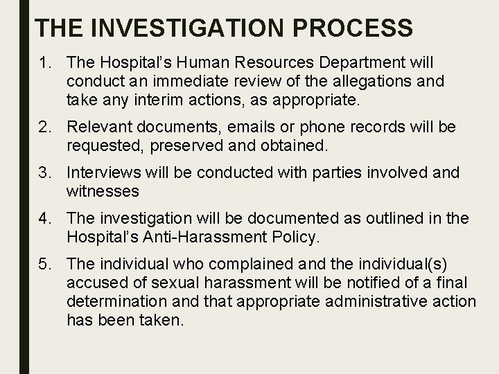 THE INVESTIGATION PROCESS 1. The Hospital’s Human Resources Department will conduct an immediate review