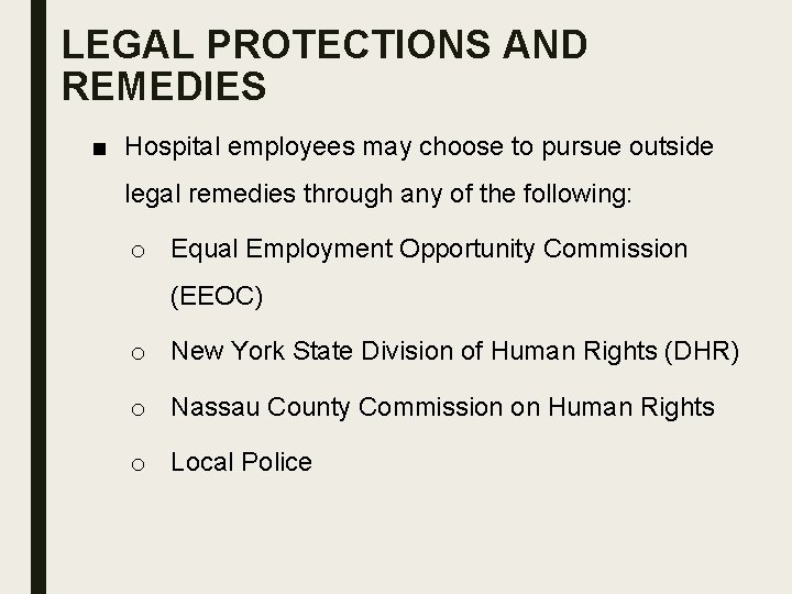 LEGAL PROTECTIONS AND REMEDIES ■ Hospital employees may choose to pursue outside legal remedies