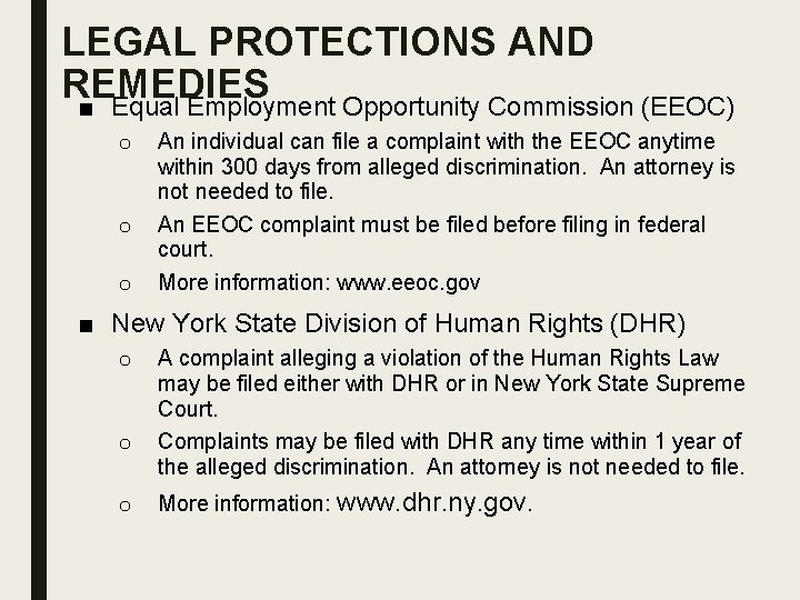 LEGAL PROTECTIONS AND REMEDIES ■ Equal Employment Opportunity Commission (EEOC) o o o An