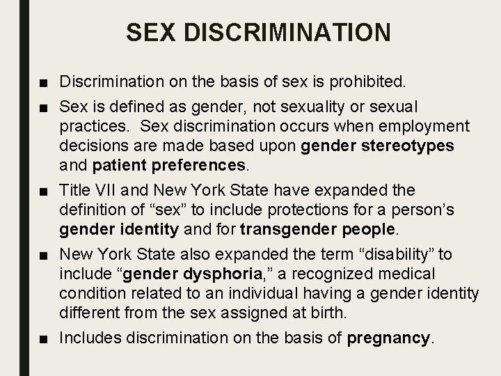 SEX DISCRIMINATION ■ Discrimination on the basis of sex is prohibited. ■ Sex is