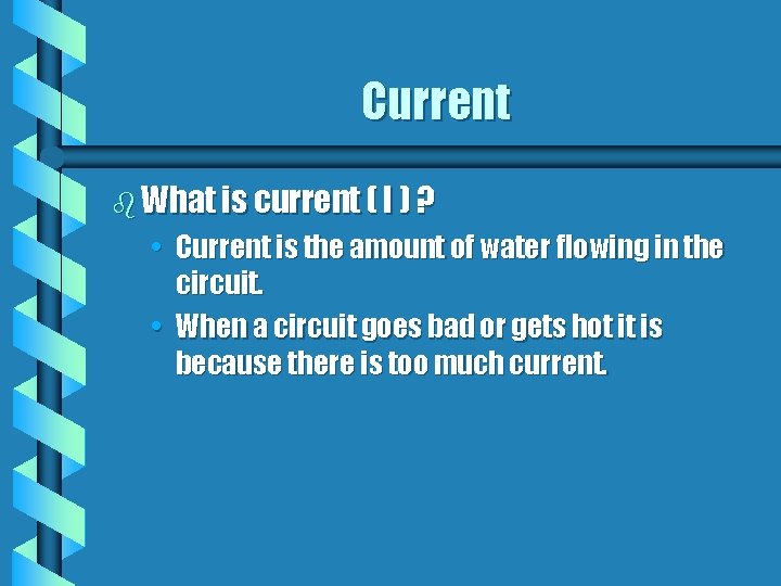 Current b What is current ( I ) ? • Current is the amount